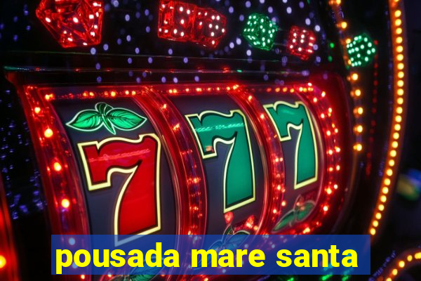 pousada mare santa